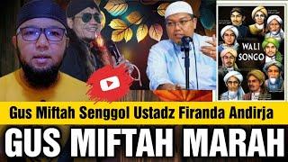 Gus Miftah Marah !! Senggol Ustadz Firanda !! Sebut Ustadz Firanda Andirja Wahaboy Baji****