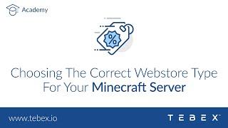 Tebex - Choosing The Correct Webstore Type For Your Minecraft Server