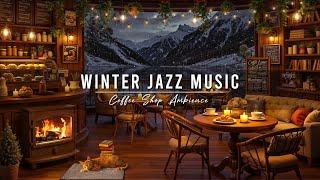 Smooth Jazz Instrumental Music ~ Winter Coffee Shop Ambience  Jazz Relaxing Music for Work, Study