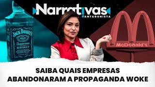 Saiba quais empresas abandonaram a propaganda woke | Narrativas #311 com Madeleine Lacsko