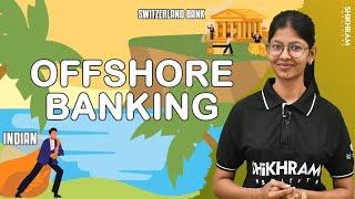 What is offshore banking ? | क्या है offshore banking ?  | Banking system- Shikhram Institute