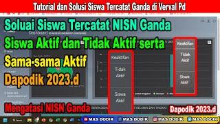 Soluai Siswa Tercatat NISN Ganda | Siswa Aktif dan Tidak Aktif serta Sama-sama Aktif | Dapodik 2023d