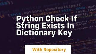 python check if string exists in dictionary key