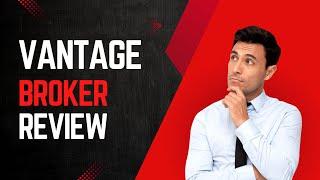 Vantage Broker Review 2025