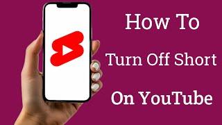 How to Disable YouTube Shorts || How to Turn Off Shorts on YouTube