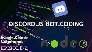 Discord.JS Bot Coding - Events & Simple Commands - (Episode #2) (2020!)