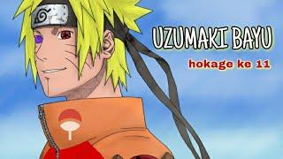 UZUMAKI BAYU TERNYATA HOKAGE KE 11CUCUNYA SAKANTO ANAKNYA SUDARJO