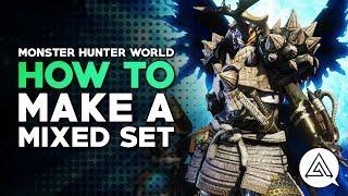 Monster Hunter World | How to Make A Mixed Set
