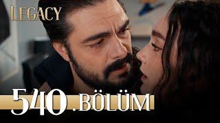 Emanet 540. Bölüm | Legacy Episode 540