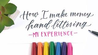 How I Make Money Hand Lettering | My Personal Experience!