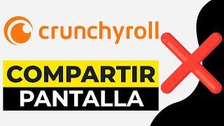 Solucion Crunchyroll no Deja Compartir Pantalla 2024 | Como Compartir Cuenta Crunchyroll