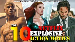 Top 10 Explosive Action Movies on Netflix You Can't Miss in 2024