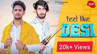 Feel Like Desi | Ydv Shiva & Bhyani Aala | Latest Haryanvi Song | Desi Vibe Records