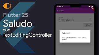 Flutter 25: Saludo con TextEditingController