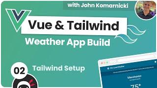 Weather App Build (Vue 3 & Tailwind) #2 - Tailwind Setup