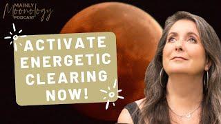 Eclipse Prep: Activate Energetic Clearing Now! | S2 Ep 57