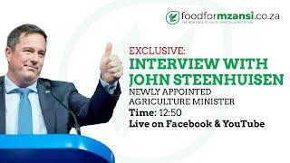 Exclusive interview with new agriculture minister, John Steenhuisen