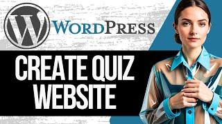 How To Create a Quiz Website In WordPress | Full Tutorial 2025