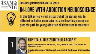 Dr Hamed Ekhtiari, In Love with Addiction Neuroscience, July 23rd, 2020