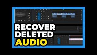 Premiere Pro ： How to Recover Deleted Audio from Clip on Timeline 2024