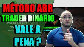  MÉTODO ABR TRADER BINÁRIO - WHAT IS IT AND HOW DOES IT WORK? - CURSO TRADER CONSISTENTE