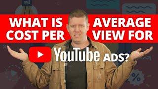 YouTube Advertising Cost (What Do Average YouTube Ads Cost?)