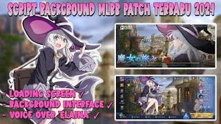 SCRIPT BACKGROUND MLBB PATCH TERBARU 2024 "WONDERING WITCH : THE JOURNEY OF ELAINA"