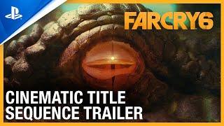 Far Cry 6 - Cinematic Title Sequence Trailer | PS4