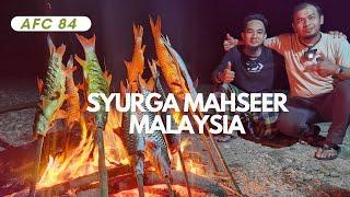 4 DAYS CATCHING AND COOKING MAHSEER/KELAH FROM SG. SEPHIA. HIDDEN GEMS FROM MALAYSIA.  AFC 84