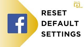 How to Reset Facebook default setting 2024 | Full Guide