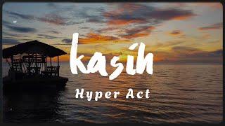 Hyper Act. - Kasih (Video Lirik)