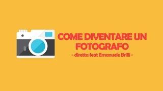 Come diventare un fotografo - Diretta