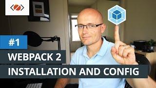 Webpack 2 Tutorial - Installation and Config