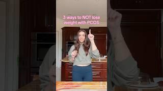 3 ways to NOT lose weight with PCOS #pcos