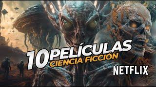 10 PELICULAS de CIENCIA FICCIÓN en NETFLIX que debes ver si o si!!