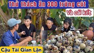 Cậu Tài quá Ăn Gian khi thử thách Ăn 300 Trứng Cút và Cái kết