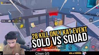 28 KILL ONLY KAT EVENT !! VOKEY SOLO VS SQUAD