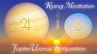 Sayama Klang~Meditation Konjunktion Jupiter Uranus mit Tibetischen Klangschalen und Kristall~Klängen