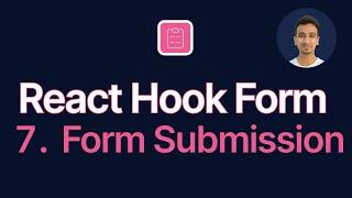 React Hook Form Tutorial - 7 - Form Submission