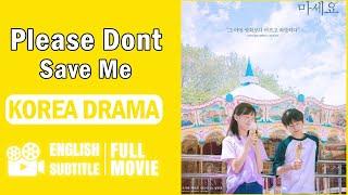 Please don't save me Drama Korea Terbaik Full Movie Subtitle Bahasa Inggris