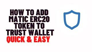 how to add matic erc20 token to trust wallet,sent matic to erc20 address