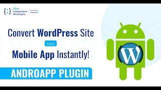 How to Convert WordPress Site into a Mobile App Using Androapp Plugin?