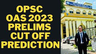 OPCS OAS 2023 PRELIMS CUT OFF I OAS CUT OFF PREDICTION I OPSC OCS CUT OFF I ANIL KUMAR BISHOYI