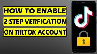 How to enable 2-step verification on your Tiktok account