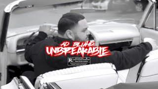 AD BLUHD - UNBREAKABLE (Exclusive Music Video) || Dir. Thee Shooters