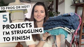 To frog or not? 5 projects I’m struggling to finish | Knitting Podcast Ep 10