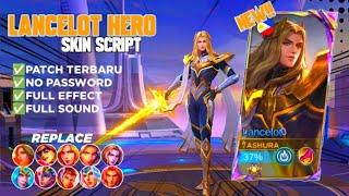 NEW!! Script Skin Lancelot Hero "Swordmaster" No Password | Full Effect & Sound | Latest Patch 2024