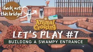 ACNH Let's Play #7 | Building a Swampy Entrance | Long Bridge Speed Build!