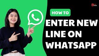 How To Enter New Line On WhatsApp