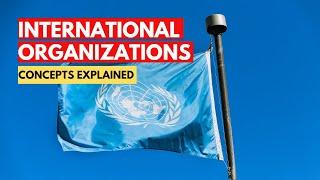 Global Governance 101: International Organizations, Institutions and Regimes